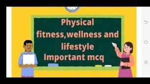 '||Chapter 3-Physical fitness , wellness and lifestyle Important mcq||Class 11th physical education||'