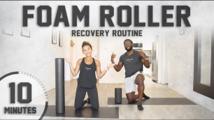 '10 Minute Full Body Foam Roller Session [ Guided For Beginners]'