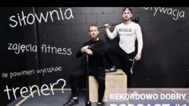 'RekordowoDobryPodcast #1 Piotrek & Domino - Motywacja, fitness, ile na klate?'