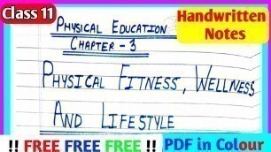 'Chapter 3 | PHYSICAL FITNESS, WELLNESS & LIFESTYLE | physical education | class 11 handwritten notes'