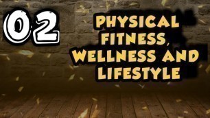 'Class 11th chapter PHYSICAL FITNESS WELLNESS AND LIFESTYLE | COMPONENTS OF PHYSICAL FITNESS| PART 2'