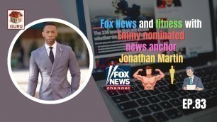 'Fox News and fitness with Emmy - nominated news anchor Jonathan Martin ep.83'