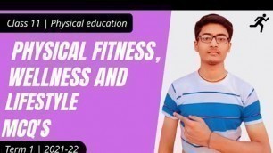 'Physical Fitness, Wellness and Lifestyle physical education MCQ\'s unit 2 term 1 class 11 2021-22 