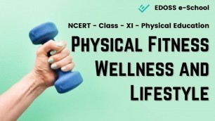 'Physical Fitness Wellness and Lifestyle - NCERT - Class XI - Physical Education'