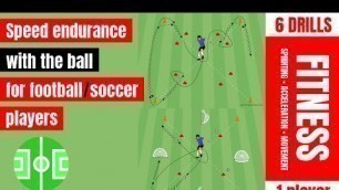 'Speed endurance with the ball for football/soccer players | individual training for one player'
