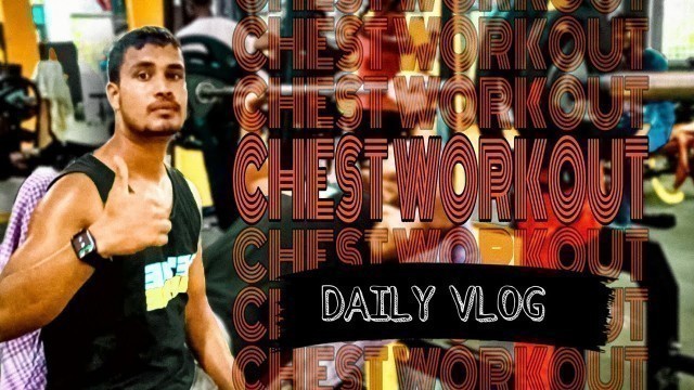 'Chest Workout - Nk Extra - ( Vlog 70 ) 