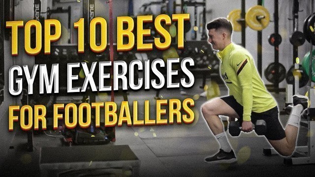 'Top 10 Gym Exercises for Footballers'