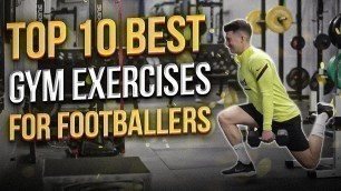 'Top 10 Gym Exercises for Footballers'
