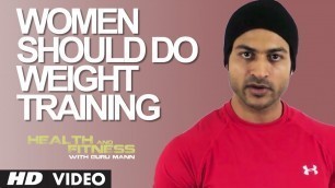 'Women Should Do Weight Training? Biggest Myth Busted | Workout TipsTips | Guru Mann'
