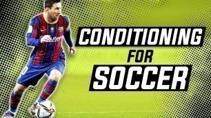 'Conditioning For Soccer / Football - Play Better, Longer!'