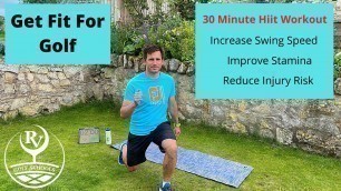 'Get Fit For Golf - 30 Minute Hiit Workout for Golfers'