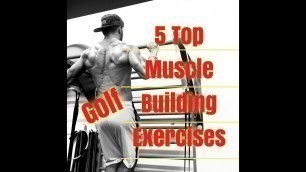 'Top 5 Muscle Gaining Exercises For Golfers'