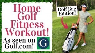 'HOME GOLF WORKOUT using your golf bag! - As seen on GOLF.com'