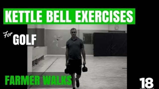 'Kettle Bell Exercises For Golfers - Farmer Walks'