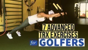 '7 Advanced TRX Exercises for GOLFERS'