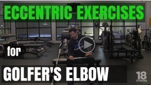 'Eccentric Exercises for Golfer\'s Elbow'