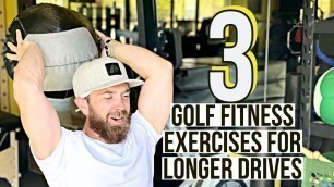 '3 Golf Fitness Exercises for Longer Drives'