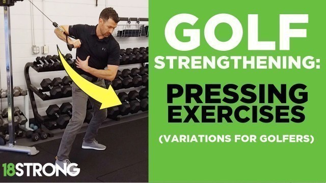 'Golf Strengthening: Pressing Exercises (VARIATIONS FOR GOLFERS)'