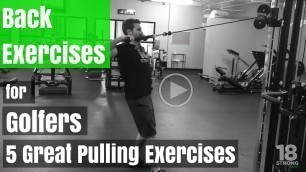 'Back Exercises for Golfers: 5 Pulling Exercises'