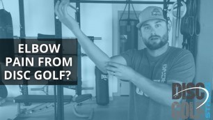 'Elbow Pain from Disc Golf?  Do These Two Exercises Daily...Even If Your Elbows Don\'t Hurt'
