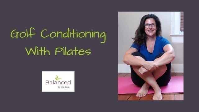 'Golf Conditioning With Pilates || Improve Your Game With These Three Exercises'