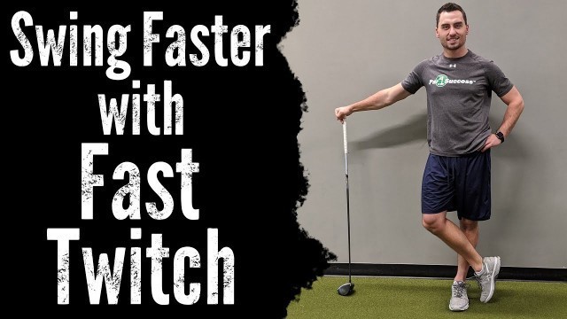 'Fast Twitch Exercises for a more Powerful Effortless Golf Swing'