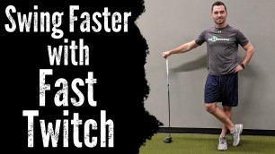 'Fast Twitch Exercises for a more Powerful Effortless Golf Swing'