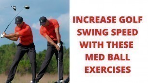 '3 Medicine Ball Exercises to Increase Your Golf Swing Speed Today!!!!'