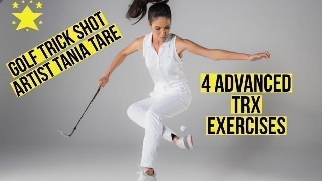 'Tania Tare’s 4 Advanced TRX Golf Fitness Exercises'