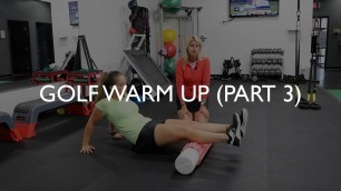 'Pre-Golf Warm Up Exercises (Part 3) | Golf Exercises to Improve Your Swing'