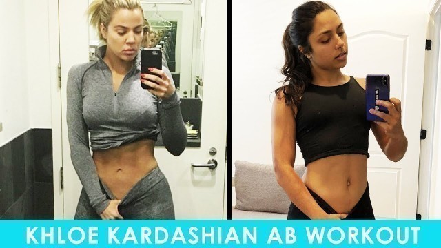 'Trying Khloé Kardashian\'s Ab Workout 