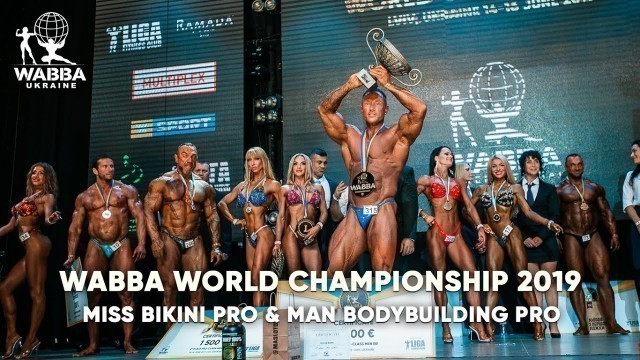 'WABBA WORLD CHAMPIONSHIP 2019 - MISS BIKINI PRO & MAN BODYBUILDING PRO'