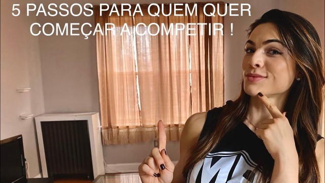 '5 PASSOS PARA QUEM QUER COMEÇAR A COMPETIR - ISA PECINI MISS OLYMPIA'