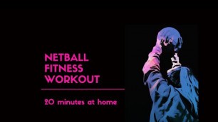 'Netball Fitness Workout Session 1 of 4 Sessions in the 30 day challenge'