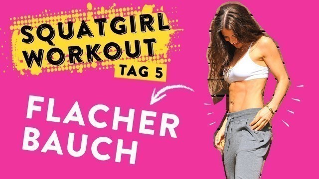 'Squatgirl Workout Tag 5: Flacher Bauch'