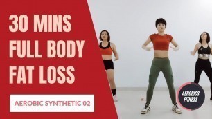 'Aerobic Synthetic 02 | 3 in 1: Belly + Legs + Arms Fat Loss in 30 Mins | Aerobics Fitness'