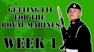 'Week 1 - The Shock Of Capture - Getting Fit For The Royal Marines'