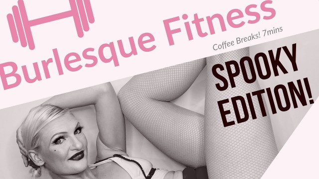 '7MINS Burlesque Dance & Fitness - Coffee Break : Spooky Edition!'