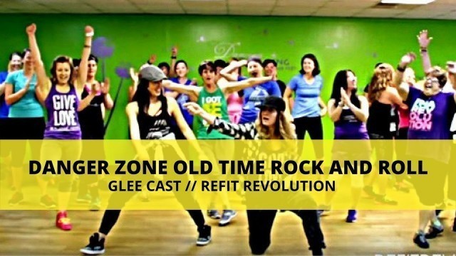 '\"Danger Zone\" + \"Old Time Rock and Roll\" Mashup || Dance Fitness Choreography || REFIT® Revolution'