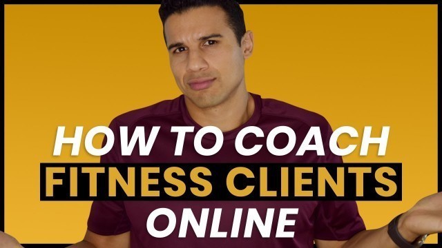 '3 Tips To Train Personal Training Clients In Your Online Fitness Business - Online Coaching Tips'