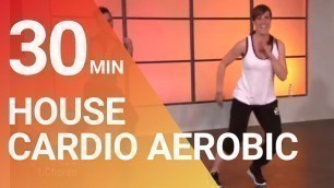 '30 Min. House Dance Cardio Aerobic Fitness Workout to tune your whole body'