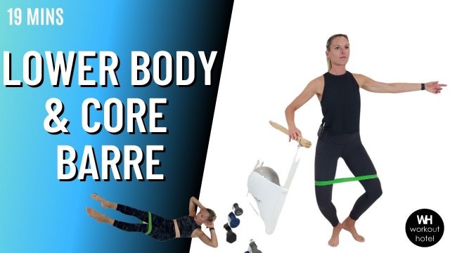 'LOWER BODY & CORE BARRE WORKOUT *****19 MINUTES*****'