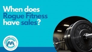 'When does Rogue fitness have Sales?'