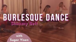 'Burlesque Dance Choreography - W/ Sugar Vixen (Shimmy Belts)'