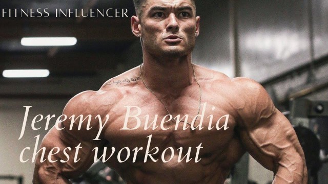 'Jeremy buendia Chest workout