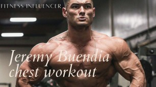 'Jeremy buendia Chest workout