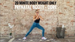 '20 Minute Bodyweight Only Prenatal Workout | Booty + Core | Low Impact | Strength + Cardio'