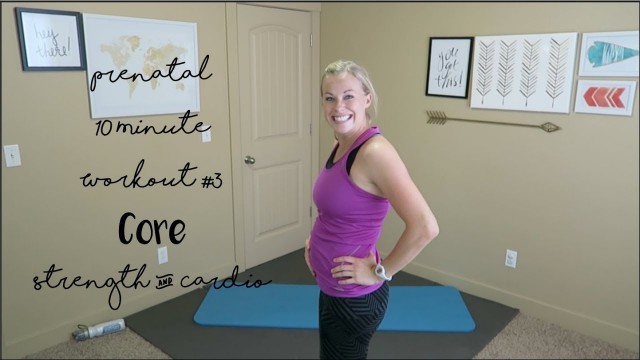 'Prenatal 10 Minute Workout #3: Core Strength & Cardio (20 weeks Pregnant)'