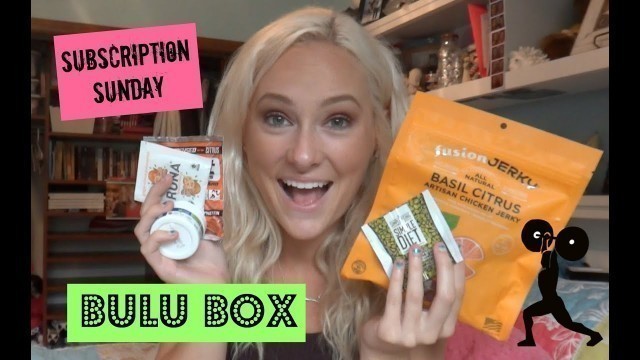 'Bulu Box ~ MONTHLY HEALTH & FITNESS BOX ~ Subscription Sunday - UNBOXING & REVIEW'