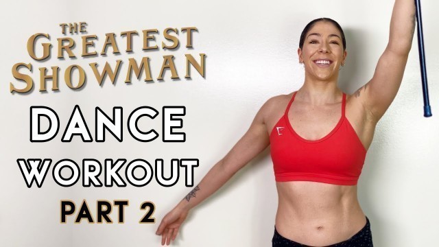 'GREATEST SHOWMAN DANCE WORKOUT (PART 2) | HOME WORKOUT'